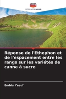 Réponse de l'Ethephon et de l'espacement entre les rangs sur les variétés de canne à sucre 6205752913 Book Cover