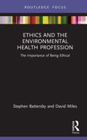 Ethics, Law and the Environmental Health Profession (Routledge Focus on Environmental Health) 1041031173 Book Cover
