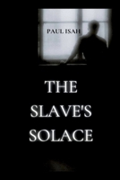 The Slave's Solace 5201596312 Book Cover