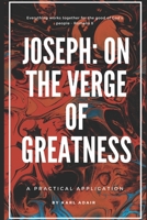 JOSEPH: On The Verge Of Greatness: A Practical Application B0B8BDNXBV Book Cover