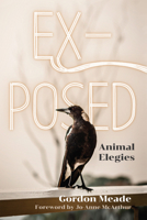 EX-Posed: Animal Elegies 1590566769 Book Cover