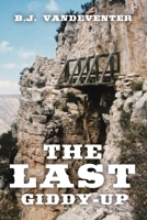The Last Giddy-Up 168456977X Book Cover