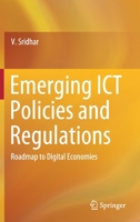 Emerging Ict Policies and Regulations: Roadmap to Digital Economies 9813290218 Book Cover