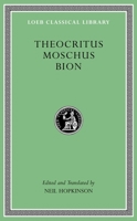 Greek Bucolic Poets: Theocritus. Bion. Moschus (Loeb Classical Library No. 28) 1162757248 Book Cover