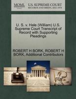 U. S. v. Hale (William) U.S. Supreme Court Transcript of Record with Supporting Pleadings 1270632450 Book Cover