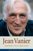 Jean Vanier: Portrait of a Free Man 0874861403 Book Cover