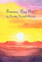 Sunrise, Day One! 1439234256 Book Cover