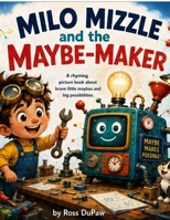 Milo Mizzle and the Maybe-Maker B0HH3QZ92B Book Cover