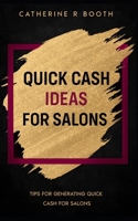 Quick Cash Ideas for Salons: Tips for Generating Quick Cash for Salons 1093668121 Book Cover