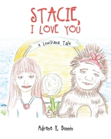 Stacie, I Love You: A Louisiana Tale B0C549XYJB Book Cover
