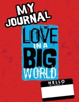 Love In A Big World: My Journal - 7th grade 1737650649 Book Cover