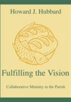 Fulfilling the Vision: Collaborative Ministry in the Parish 0824517199 Book Cover