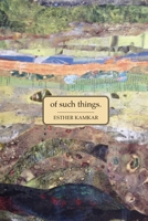 Of Such Things. 0996705643 Book Cover