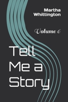 Tell Me a Story: Volume 6 B08GV97SDY Book Cover