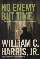 No Enemy But Time: A Novel of the South 0312269803 Book Cover