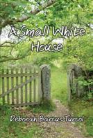 A Small White House 1943529639 Book Cover