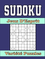 Sudoku jeux d'esprit variété Puzzles: 600 Puzzles Mixtes pour défier votre cerveau avec des solutions B08WJRTJQT Book Cover