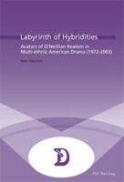 Labyrinth of Hybridities: Avatars of O'Neillian Realism in Multi-Ethnic American Drama (1972-2003) 9052010331 Book Cover
