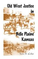 Old West Justice in Belle Plaine, Kansas 078842047X Book Cover