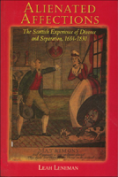 Alienated Affections: The Scottish Experience of Divorce and Separation, 1684 - 1830 0748610316 Book Cover