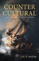Countercultural: Identities Written by the Gospel 1532020007 Book Cover