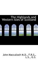 The Highlands and Western Isles of Scotland, in Letters to Sir Walter Scott 1023743914 Book Cover