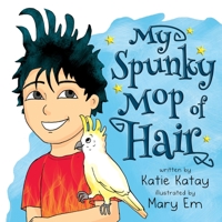 My Spunky Mop of Hair 1991164815 Book Cover