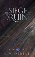 The Siege of Druine (Tales of Isyr) B0FKM24C38 Book Cover