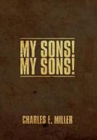 My Sons! My Sons! 1465363491 Book Cover