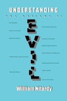 Understanding The Anatomy of Evil 147877018X Book Cover
