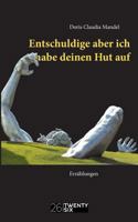Entschuldige aber ich habe deinen Hut auf: Erzählungen 3740714956 Book Cover