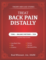 Treat Back Pain Distally B09CRTM8Q4 Book Cover