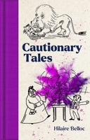 Cautionary Tales for Children 0151007152 Book Cover