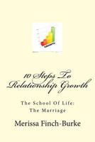 10 Steps to Relationship Growth: The School of Life: The Marriage 1547079762 Book Cover