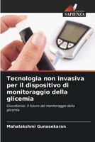 Tecnologia non invasiva per il dispositivo di monitoraggio della glicemia (Italian Edition) 6207871626 Book Cover