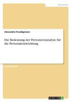 Die Bedeutung der Person(en)analyse für die Personalentwicklung 3668496218 Book Cover