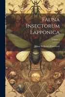 Fauna Insectorum Lapponica; Volume 1 1022586297 Book Cover