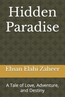 Hidden Paradise: A Tale of Love, Adventure, and Destiny B0CFCWTR19 Book Cover
