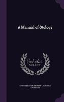 A Manual of Otology 1341712281 Book Cover