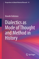 Dialectics as Mode of Thought and Method in History (Perspectives in Cultural-Historical Research, 14) 303206919X Book Cover