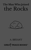 The Man Who Joined the Rocks B0GTLRK3R3 Book Cover