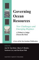 Governing Ocean Resources: New Challenges and Emerging Regimes: A Tribute to Judge Choon-Ho Park 9004246215 Book Cover