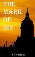 The Mark of Six 1546499547 Book Cover