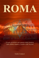 ROMA: Il ruolo di ROMA nel contesto delle Profezie della Bibbia rispetto a Israele e le Nazioni B0BKS61147 Book Cover