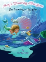 Amy's Dreaming Adventure: The Underwater Paradise B07ZKFRM4Z Book Cover