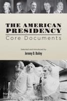 The American Presidency: Core Documents 1878802445 Book Cover