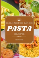 Italienische Küche: 50 Pasta Rezepte 1646736230 Book Cover