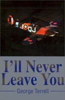 I'll Never Leave You 0595201873 Book Cover