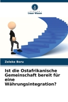 Ist die Ostafrikanische Gemeinschaft bereit für eine Währungsintegration? (German Edition) 6209701108 Book Cover