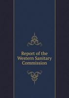 Report of the Western Sanitary Commission 5518896948 Book Cover